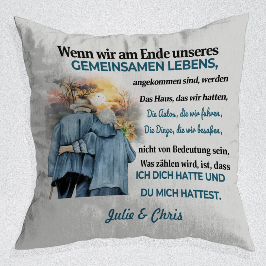 Was zählt, ist, dass ich dich hatte und du mich hattest - Custom Pillow - Ver 1