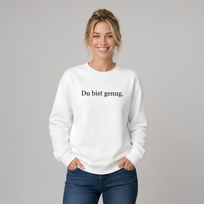 Du bist genug Sweatshirt