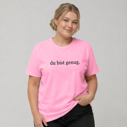 Du bist genug T-Shirt
